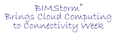 BIMStorm brings Cloud Computing to ConnectivityWeek