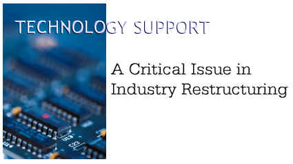 Technology Support: A Critical Issue In Industry Restructuring