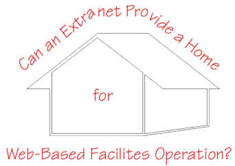 Can an Extranet Provide a Home for Web Based Facilities Operation?