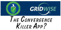 GridWise, The Convergence Killer App?