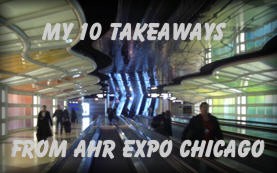 My 10 Takeaways from AHR Expo