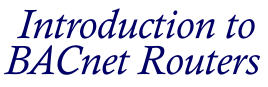 Introduction to BACnet Routers
