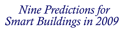 Nine Predictions for Smart Buildings in 2009