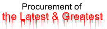 Procurement of the latest and greatest
