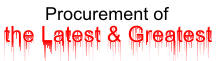 Procurement of the Latest and Greatest