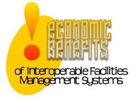 Realizing the Economic Benefits of Interoperable Facilities Management Systems 